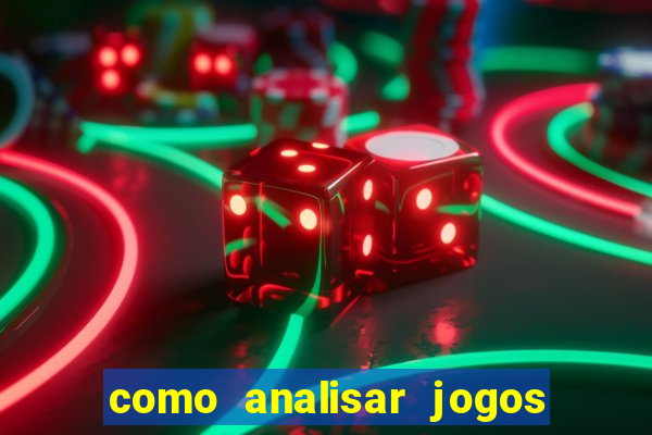 como analisar jogos de futebol para apostar